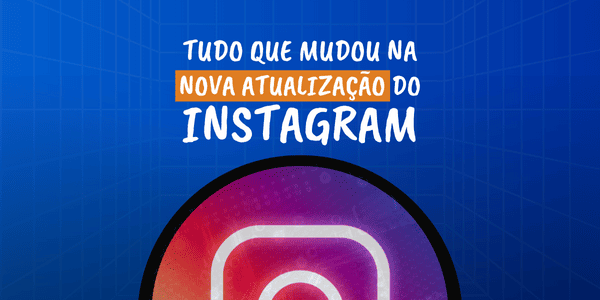 Leia mais sobre o artigo Nova Atualização do Instagram Dividiu a Internet: Veja Tudo o que Mudou