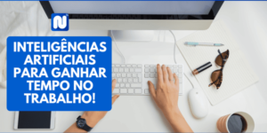 Leia mais sobre o artigo Como usar a Inteligência Artificial para ganhar tempo no trabalho