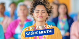 Leia mais sobre o artigo 4 pilares básicos para recuperar a saúde emocional